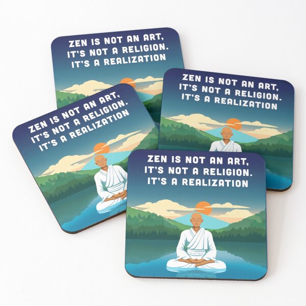 Item preview, Zen is not an art, it's not a religion. It's a realization quotes to leave for. designed and sold by La Loca.