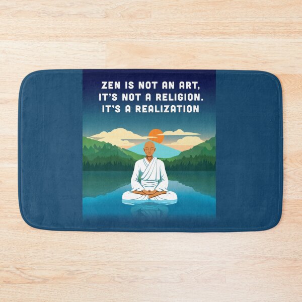 Item preview, Zen is not an art, it's not a religion. It's a realization quotes to leave for. designed and sold by La Loca.