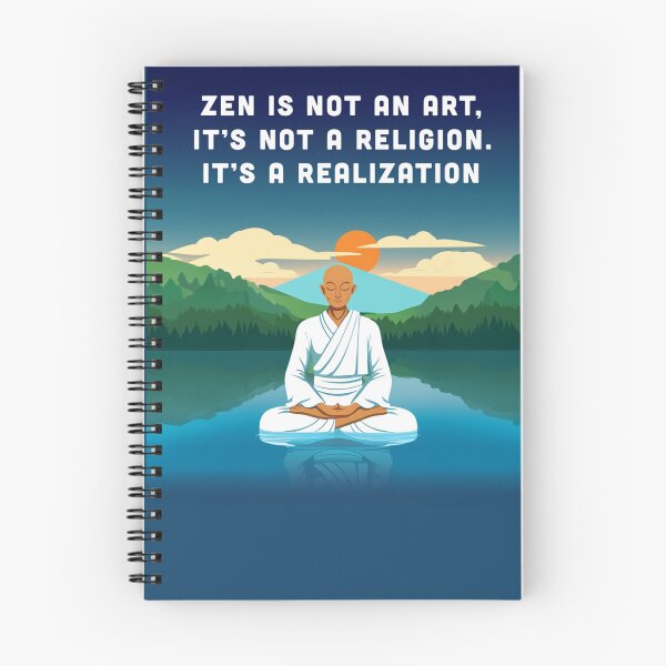 Item preview, Zen is not an art, it's not a religion. It's a realization quotes to leave for. designed and sold by La Loca.