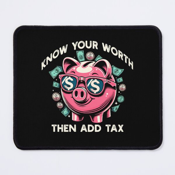 Item preview, Know Your Worth Then Add Tax Funny Season Saying designed and sold by Dressed For Duty.