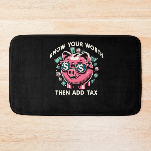 Item preview, Know Your Worth Then Add Tax Funny Season Saying designed and sold by Dressed For  Duty.