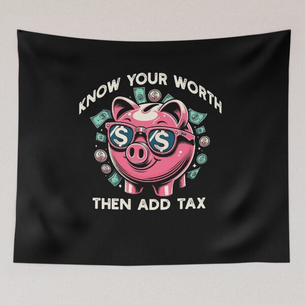 Item preview, Know Your Worth Then Add Tax Funny Season Saying designed and sold by Dressed For  Duty.
