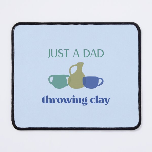 Item preview, Just a Dad Throwing Clay - Pottery design designed and sold by TTeamDesigns.