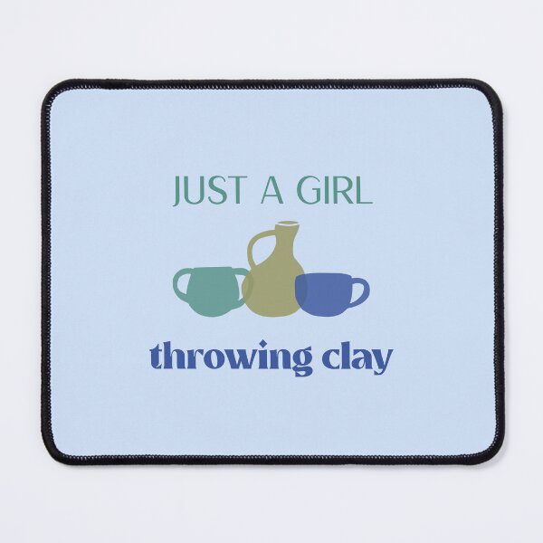 Item preview, Just a Girl Throwing Clay - Pottery design designed and sold by TTeamDesigns.