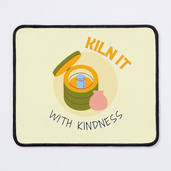 Item preview, Kiln it With Kindness - Pottery design designed and sold by TTeamDesigns.