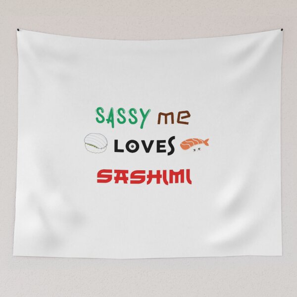Item preview, Sassy Me Loves Sashimi designed and sold by jessypaul027.