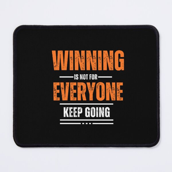 Item preview, Winning isnt for Everyone Keep Going designed and sold by RareLoot19.