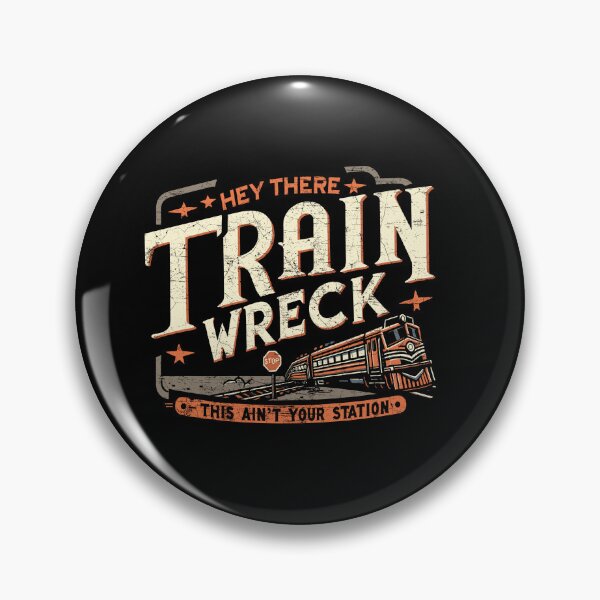 Item preview, Hey There Train Wreck This Ain't Your Station designed and sold by Dressed For  Duty.