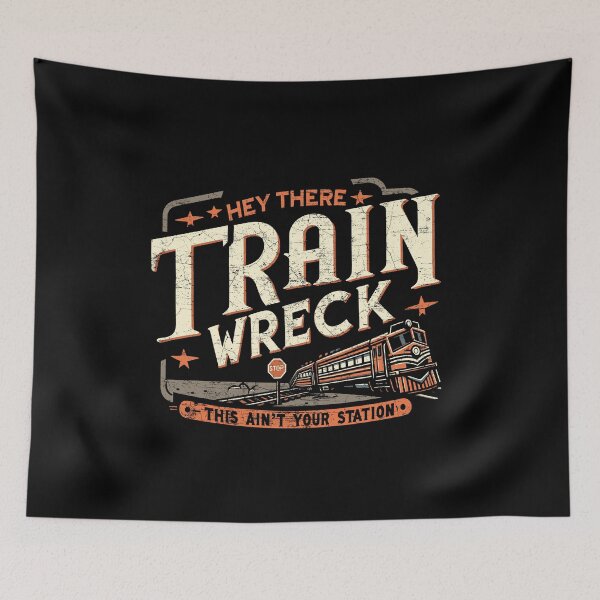 Item preview, Hey There Train Wreck This Ain't Your Station designed and sold by Dressed For  Duty.