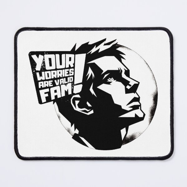 Item preview, Your Worries Are Valid, Fam! Black and White Graphic with Stylized Text designed and sold by SplashTastic.