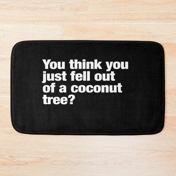 Item preview, You Think You Just Fell Out Of A Coconut Tree? Kamala Harris Quote designed and sold by leafsquare.