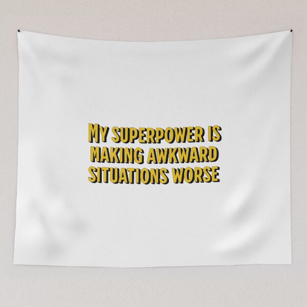 Item preview, My Superpower is Making Awkward Situations Worse designed and sold by musthavewords.