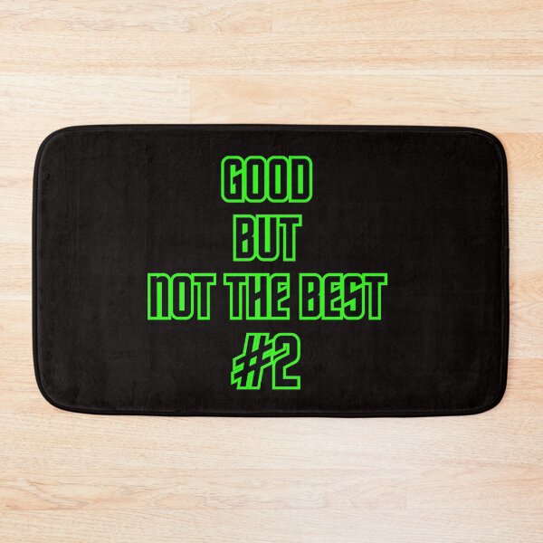Item preview, Good But Not The Best designed and sold by MichalWeider.