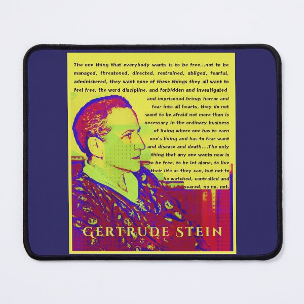 Item preview, Gertrude Stein quote: The one thing that everybody wants is to be free...not to be managed, threatened, directed, restrained, obliged, fearful, administered designed and sold by artbleed.