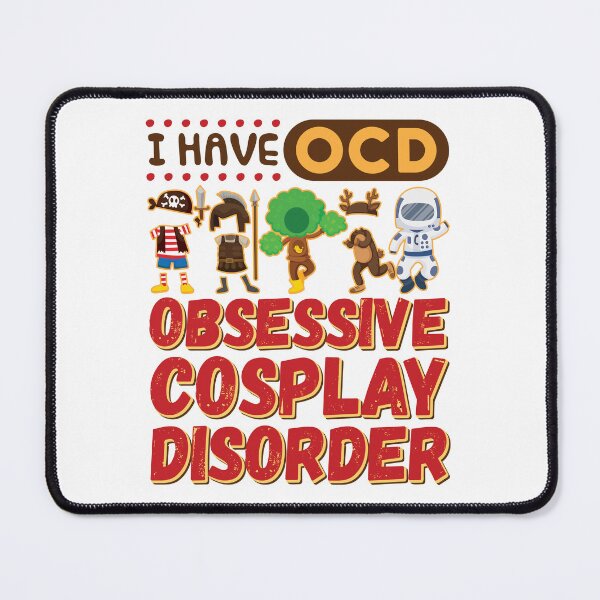 Item preview, I Have OCD Obsessive Cosplay Disorder designed and sold by jaygo.