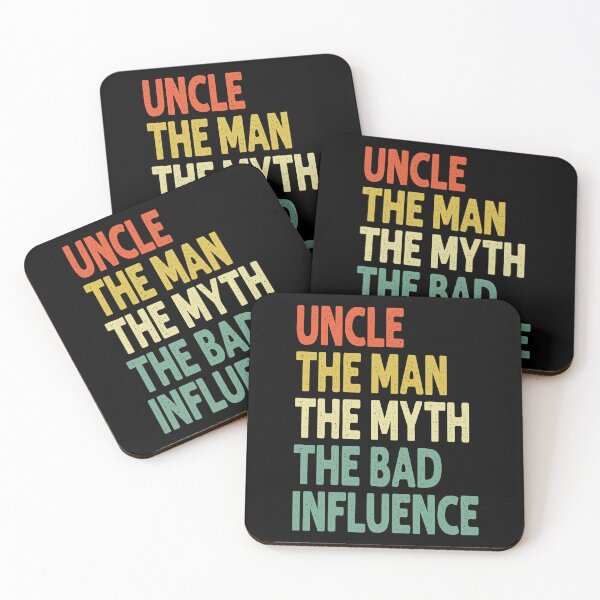 Item preview, Uncle. The Man. The Myth. The Bad Influence. designed and sold by Angry Swan Designs.