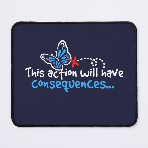 Item preview, This action will have consequences designed and sold by NemiMakeit.