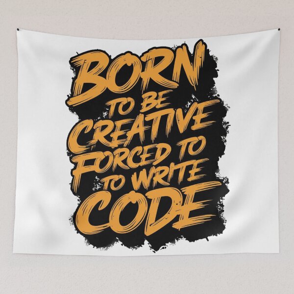 Item preview, Born to be creative forced to write code designed and sold by Uday24.