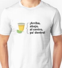 Arriba, abajo, al centro, Pa dentro - Mexican tequila design Unisex T-Shirt