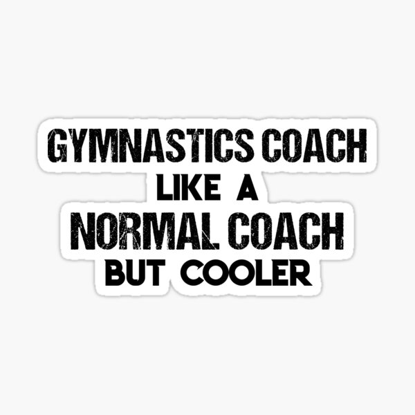 Item preview, Cool Gymnastics Coach Gifts - Gymnastics Coach Like A Normal Coach But Cooler designed and sold by WUOdesigns.