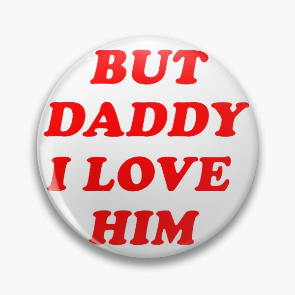 Item preview, But Daddy I Love Him designed and sold by sisilmahendra.