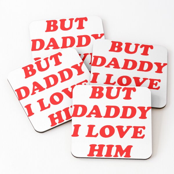 Item preview, But Daddy I Love Him designed and sold by sisilmahendra.