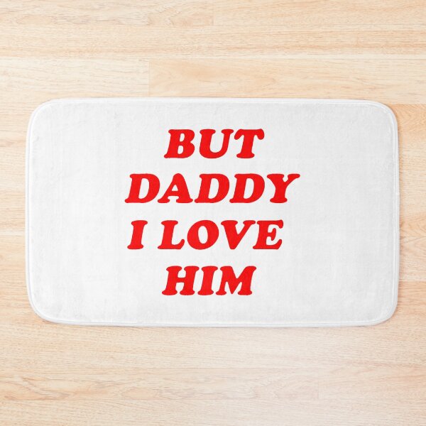 Item preview, But Daddy I Love Him designed and sold by sisilmahendra.