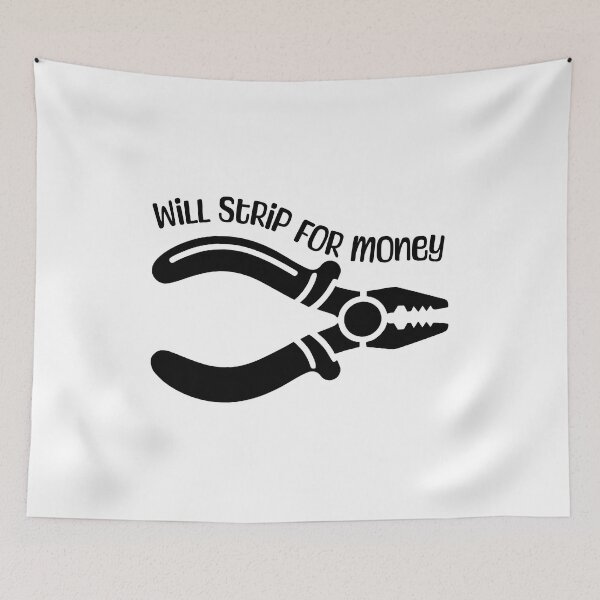 Item preview, Will Strip For Money! Funny Electrician Humor Black And White designed and sold by PMCreative.