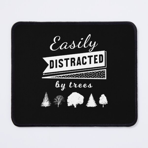 Item preview, Easily Distracted By Trees designed and sold by KaiLabsArt.