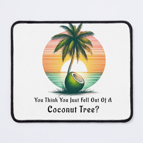 Item preview, You think you just fell out of a coconut tree - Kamala Harris designed and sold by svarupa.