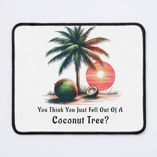 Item preview, You think you just fell out of a coconut tree - Kamala Harris designed and sold by svarupa.