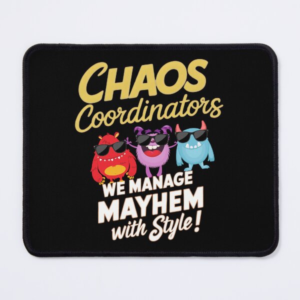 Item preview, Chaos Coordinators: We Manage Mayhem with Style - Funny Team Design designed and sold by BunBuntheDog-.