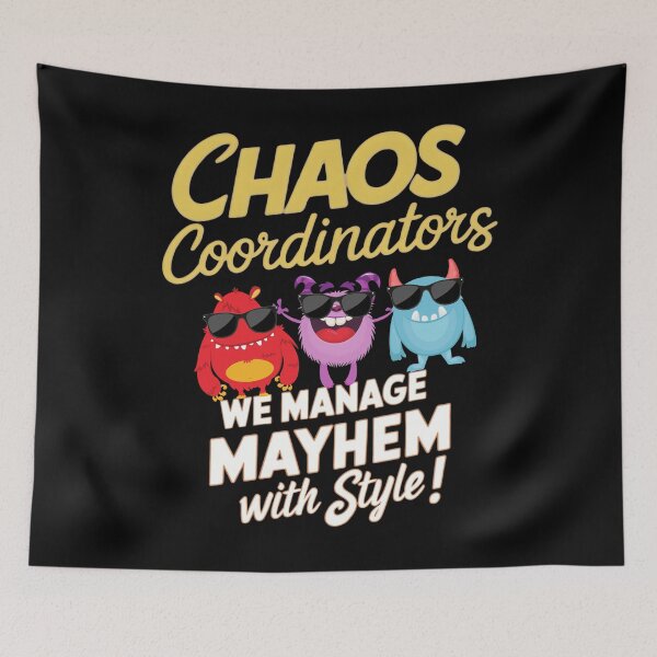 Item preview, Chaos Coordinators: We Manage Mayhem with Style - Funny Team Design designed and sold by BunBuntheDog-.