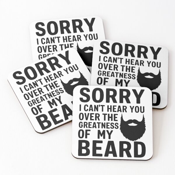 Item preview, Sorry I Can't Hear You Over the Greatness of my Beard designed and sold by GtArtShirt.