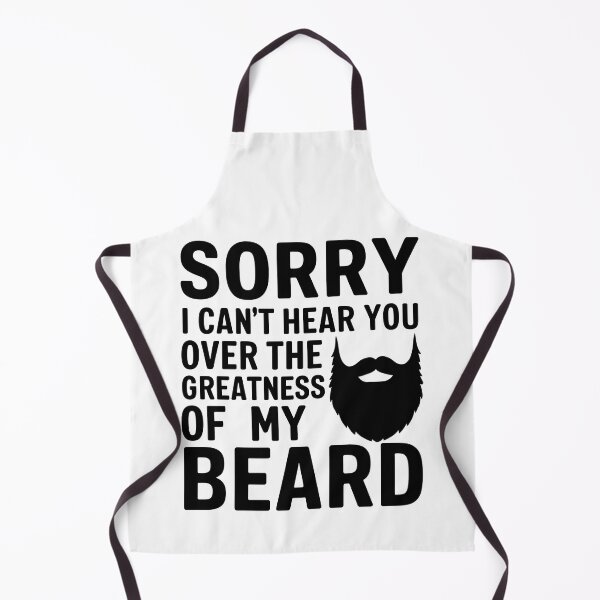 Item preview, Sorry I Can't Hear You Over the Greatness of my Beard designed and sold by GtArtShirt.