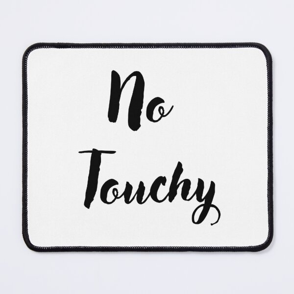 Item preview, No Touchy Funny Quotes designed and sold by CCKimShop.