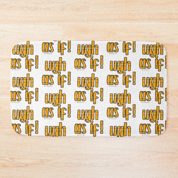 Item preview, Ugh, as if! designed and sold by RooBooCo.