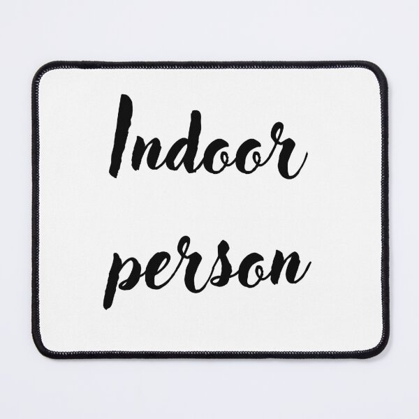Item preview, Indoor Person, Introverts, Funny Introverts designed and sold by CCKimShop.