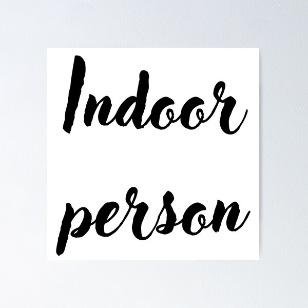 Item preview, Indoor Person, Introverts, Funny Introverts designed and sold by CCKimShop.