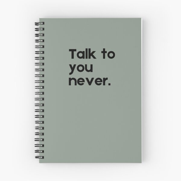 Item preview, Talk To You Never, Funny Quote designed and sold by CCKimShop.