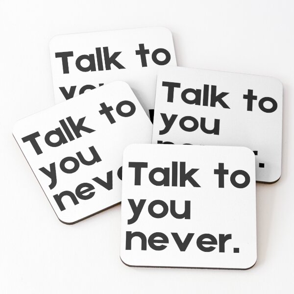 Item preview, Talk To You Never, Funny Quote designed and sold by CCKimShop.