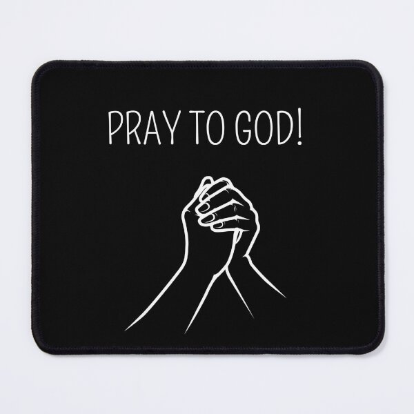 Item preview, Pray To God! designed and sold by ManuelMuse.