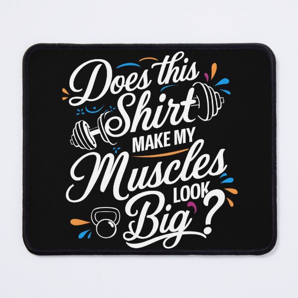 Item preview, Does This Shirt Make My Muscles Look Big? Fitness Funny Design with Dumbbell and Kettlebell designed and sold by Creatiforge.