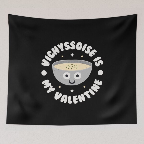 Item preview, Vichyssoise Is My Valentine - French Soup Vichyssoise designed and sold by TomThornton.