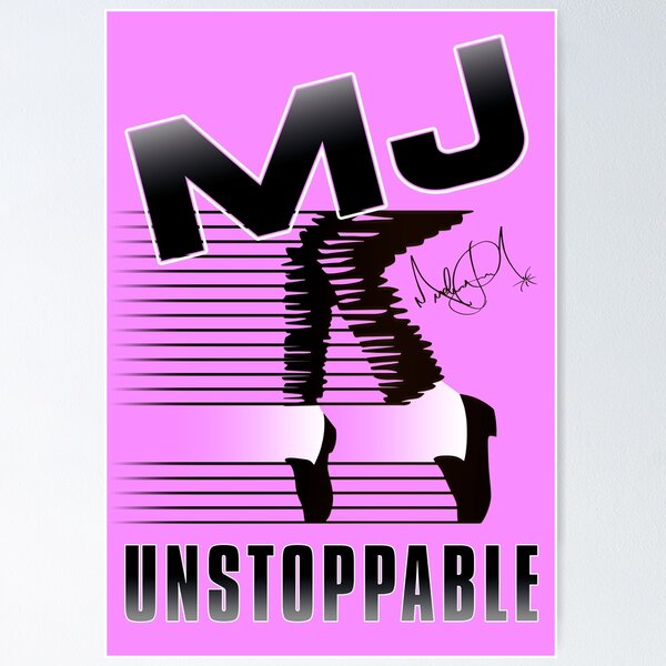MJ - UNSTOPPABLE - black (MJJ Productions Feet) Poster