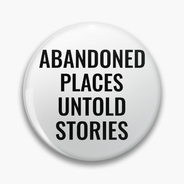 Item preview, Abandoned Places, Untold Stories  designed and sold by BoldImpDes.