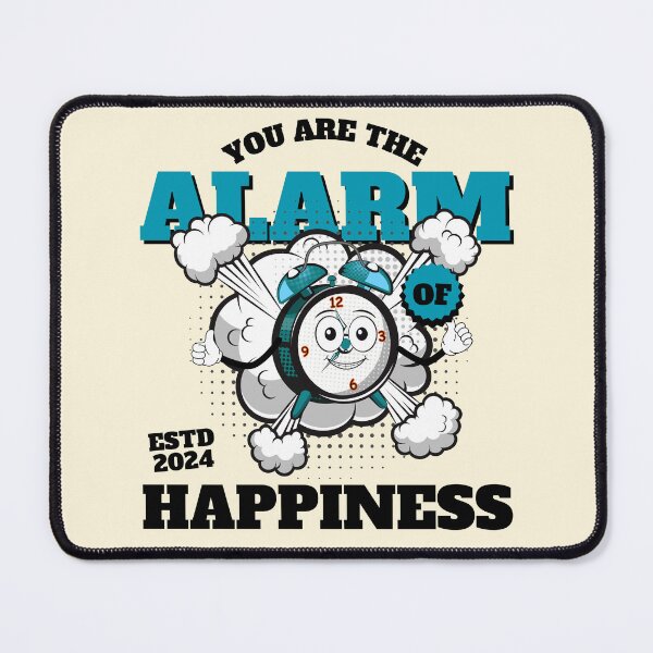 Item preview, You are the alarm of happiness designed and sold by Peerless-Prime.