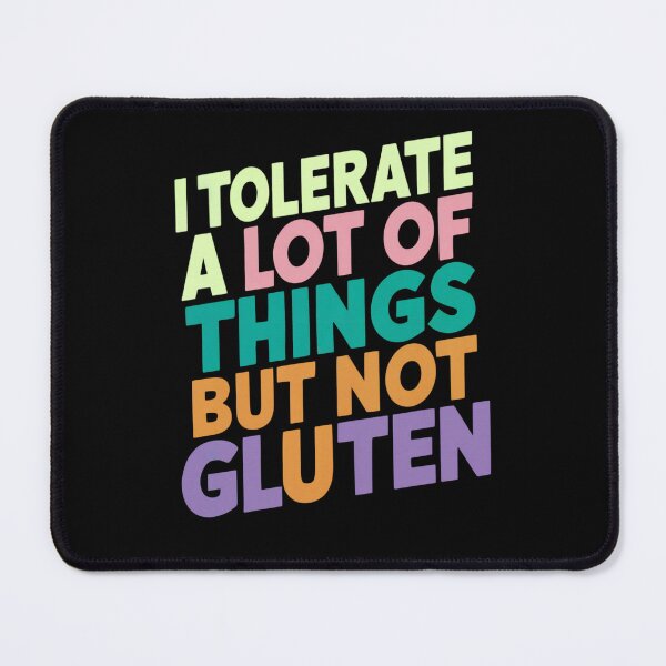 Item preview, Gluten Hates Me.  I Tolerate A Lot But Not Gluten designed and sold by gomofo1974.