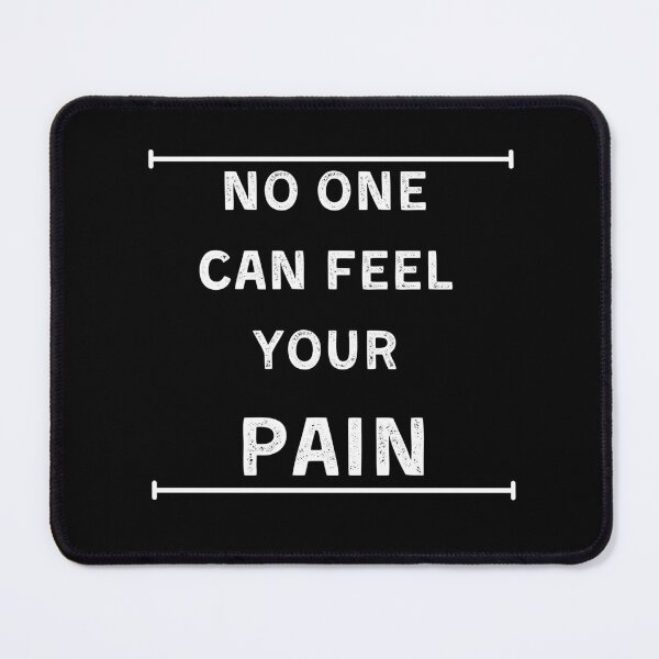 Item preview, No One Can Feel Your Pain Self-Love T-Shirt designed and sold by FirmHoldStudio.