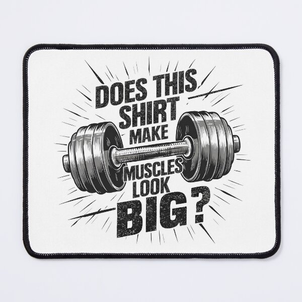 Item preview, Motivational Dumbbell Fitness Design - "Does This Shirt Make My Muscles Look Big?" Gym Apparel designed and sold by Creatiforge.